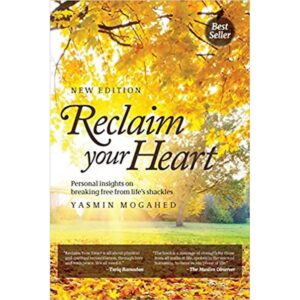 Reclaim Your Heart by Yasmin Mogahed | Inspirational Spiritual & Self-Help Book