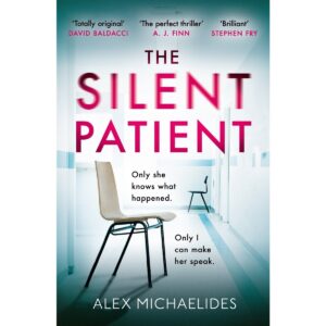 The Silent Patient by Alex Michaelides – #1 New York Times Bestselling Psychological Thriller Novel