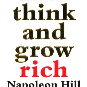 Think and Grow Rich by Napoleon Hill – The Legendary Guide to Success & Wealth