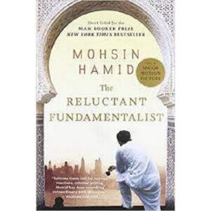 The Reluctant Fundamentalist by Mohsin Hamid | Critically Acclaimed Political & Psychological Novel