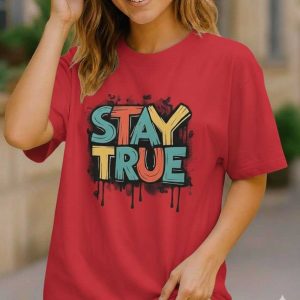Stay True Summer DTF Printed T-Shirt for Women | Soft Cotton Round Neck Casual Graphic Tee