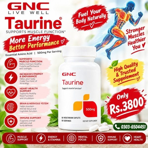 GNC Taurine 500mg – Supports Muscle Function In Pakistan